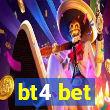 bt4 bet